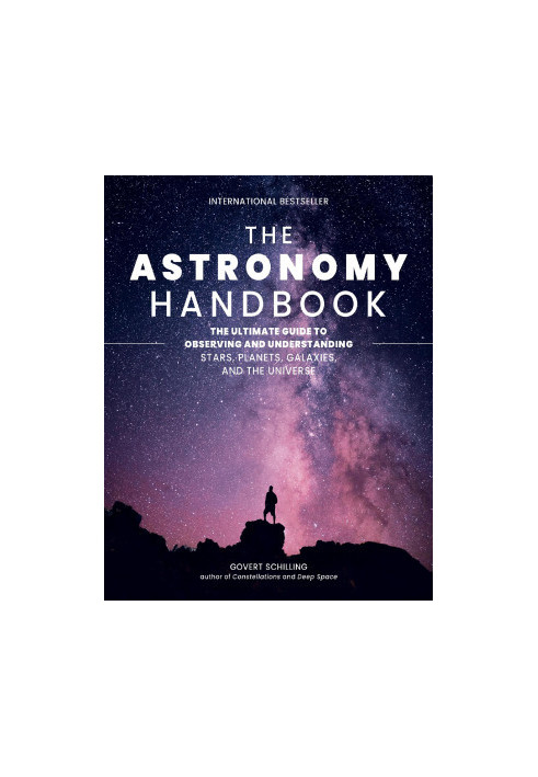 The Astronomy Handbook: The Ultimate Guide to Observing and Understanding Stars, Planets, Galaxies, and the Universe