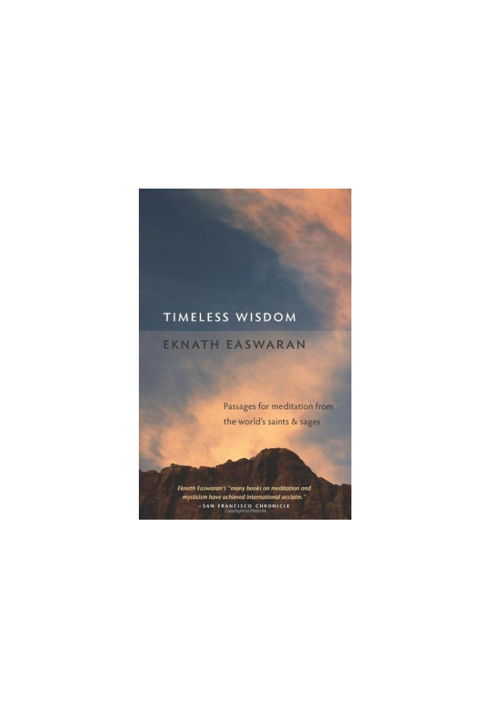 Timeless Wisdom: Passages for Meditation from the World's Saints and Sages (Essential Easwaran Library)