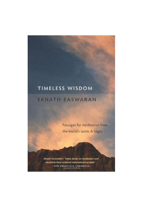 Timeless Wisdom: Passages for Meditation from the World's Saints and Sages (Essential Easwaran Library)