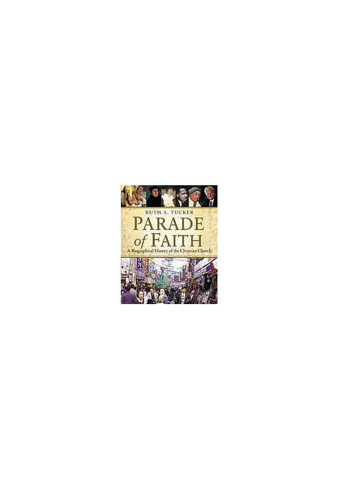 Parade of faith : a biographical history of the Christian church