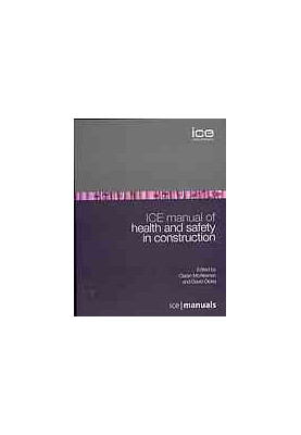 ICE manual of health and safety in construction