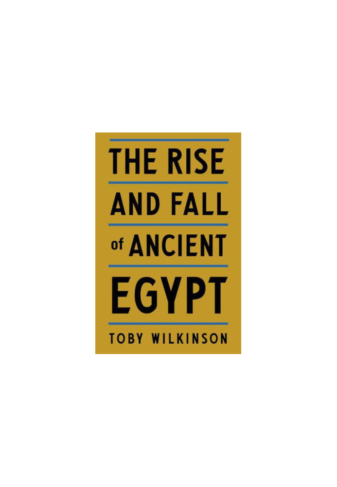 The Rise and Fall of Ancient Egypt