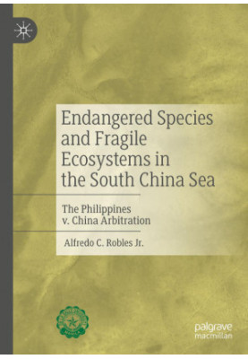 Endangered Species and Fragile Ecosystems in the South China Sea: The Philippines v. China Arbitration