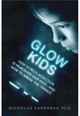 Glow kids: how screen addiction is hijacking our kids--and how to break the trance