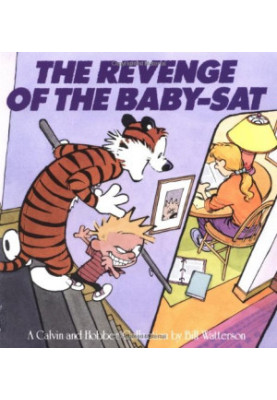 The Revenge Of The Baby-Sat (Calvin and Hobbes Collection)