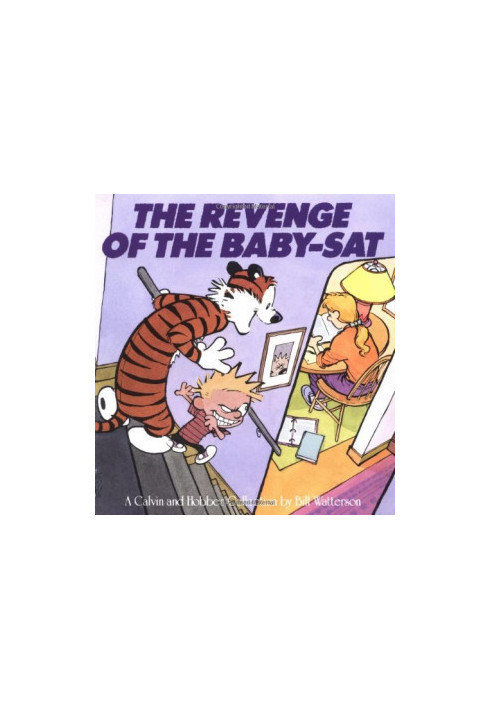 The Revenge Of The Baby-Sat (Calvin and Hobbes Collection)