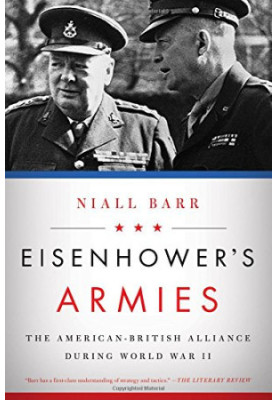 Eisenhower's Armies: The American-British Alliance during World War II