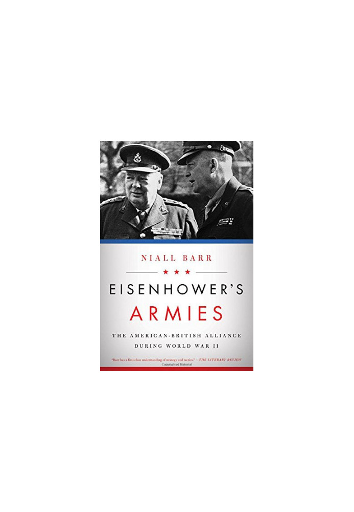 Eisenhower's Armies: The American-British Alliance during World War II