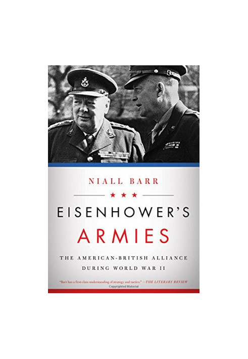 Eisenhower's Armies: The American-British Alliance during World War II