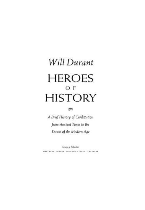 Heroes of History: a Brief History of Civilization from Ancient Times to the Dawn of the Modern Age