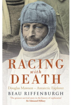 Racing With Death : Douglas Mawson - Antractic Explorer