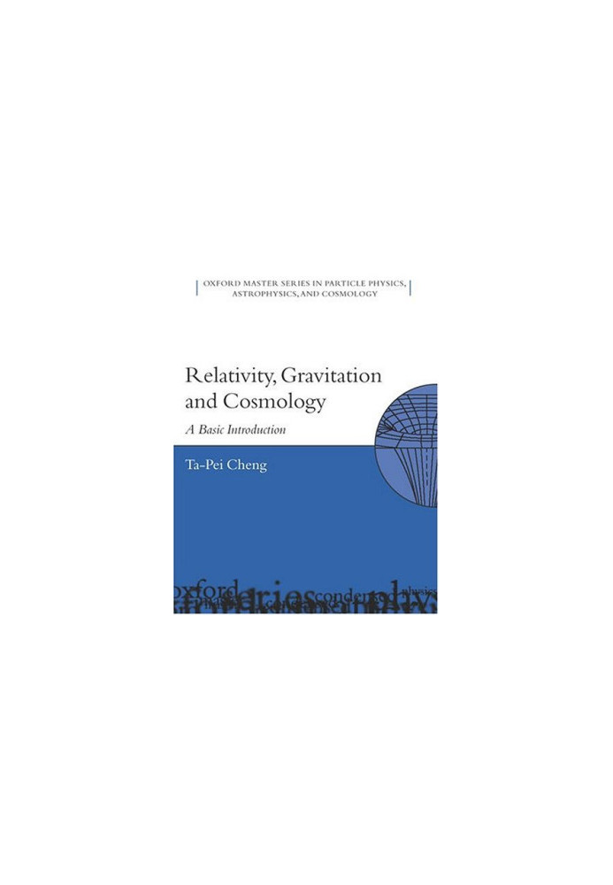 Relativity, Gravitation, and Cosmology: A Basic Introduction (Oxford Master Series in Physics)