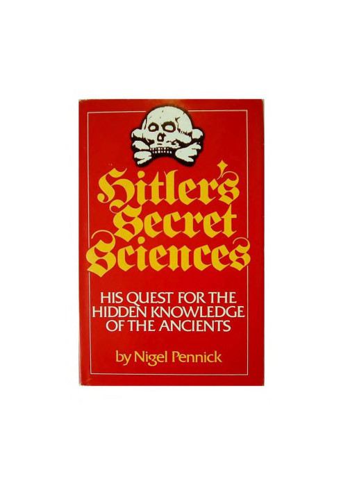 Hitler's Secret Sciences: His Quest for the Hidden Knowledge of the Ancients