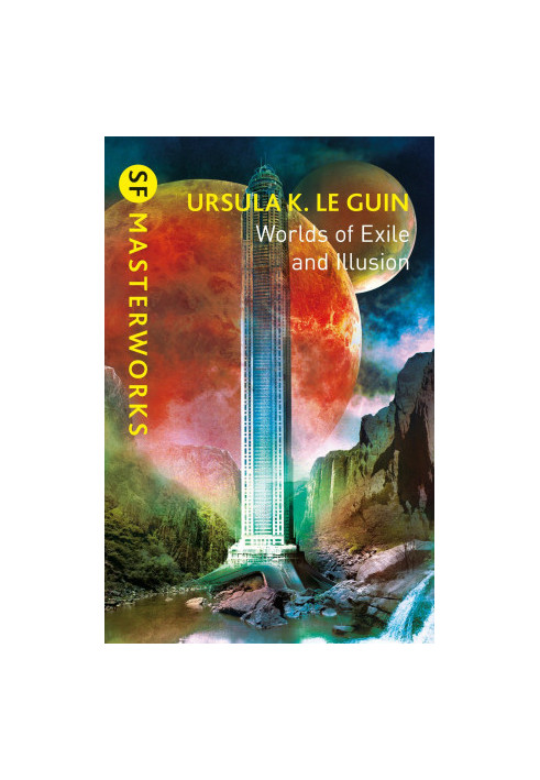Worlds of Exile and Illusion: Rocannon's World, Planet of Exile, City of Illusions