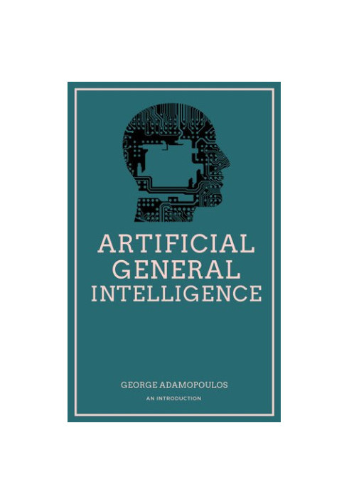 Artificial General Intelligence: An Introduction