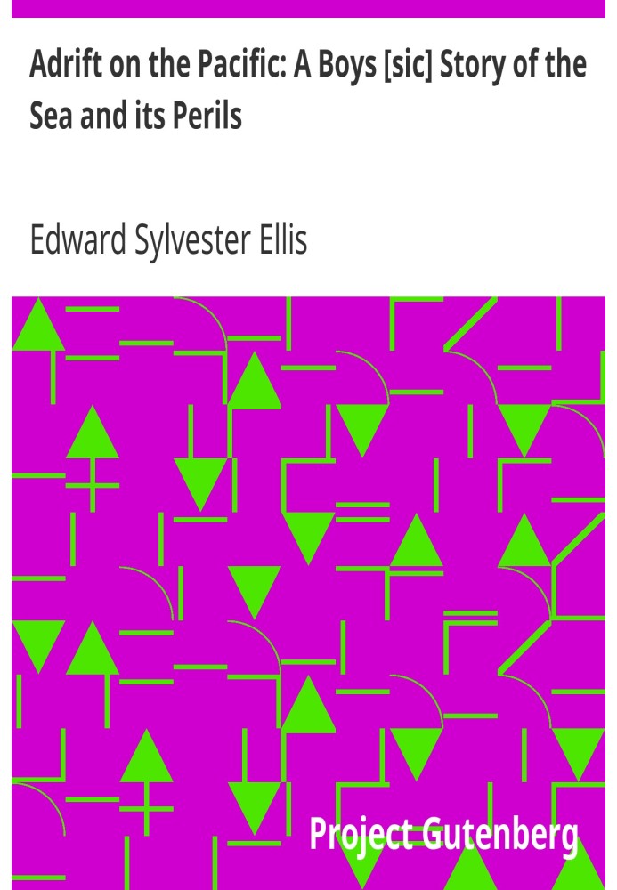 Дрейф по Тихому океану: история для мальчиков [sic] о море и его опасностях
