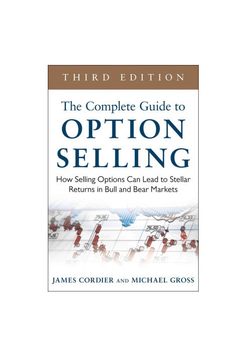 The Complete Guide to Option Selling · How Selling Options Can Lead to Stellar Returns in Bull and Bear Markets, 3rd Edition