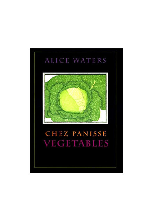 Chez Panisse Vegetables