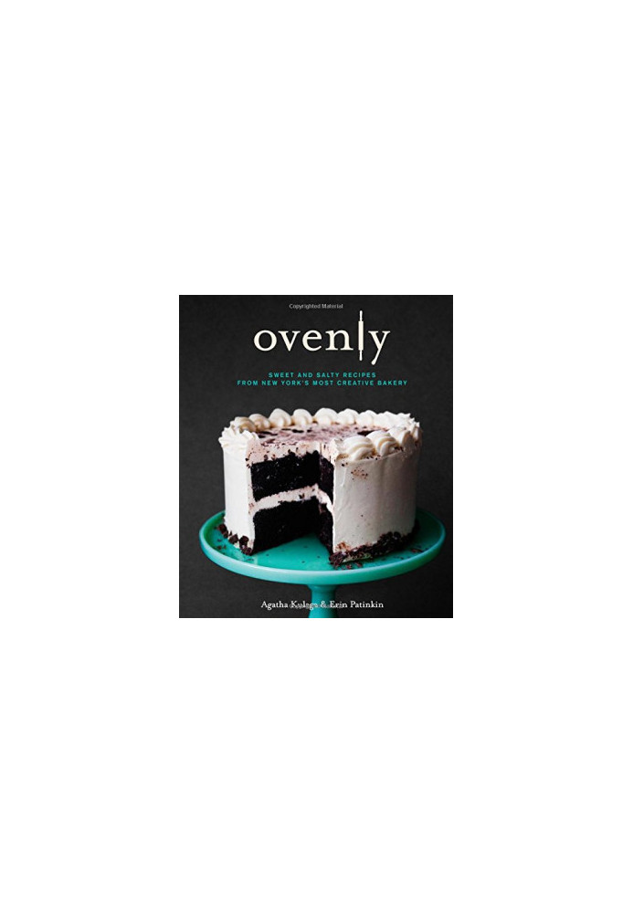 Ovenly : sweet and salty recipes from New York's most creatvie bakery