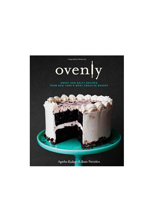 Ovenly : sweet and salty recipes from New York's most creatvie bakery