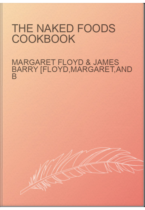 THE NAKED FOODS COOKBOOK