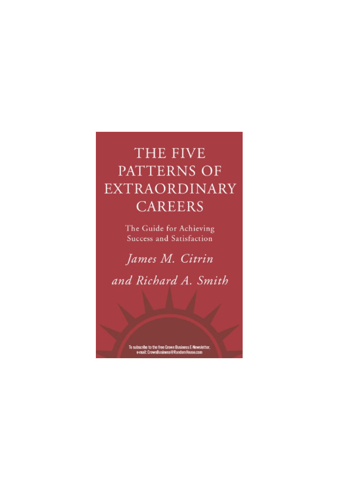 The 5 patterns of extraordinary careers: the Guide for Achieving Success and Satisfaction