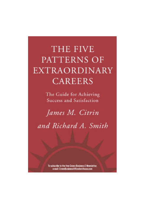 The 5 patterns of extraordinary careers: the Guide for Achieving Success and Satisfaction