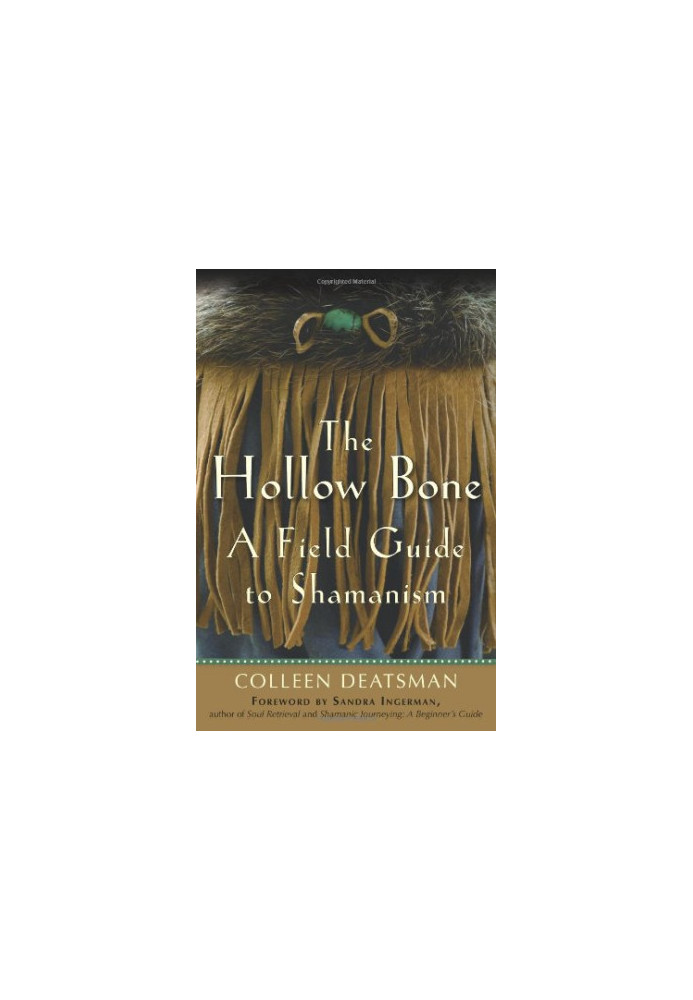 The hollow bone : a field guide to shamanism