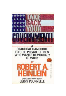 Take Back Your Government!: A Practical Handbook for the Private Citizen Who Wants Democracy to Work