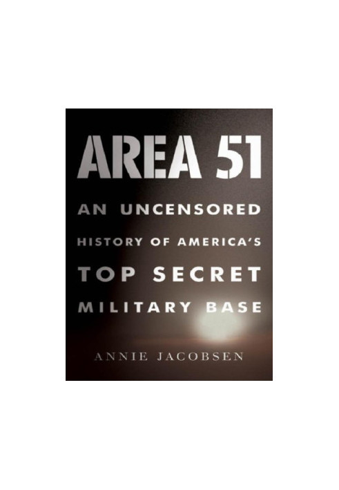 Area 51: an uncensored history of America's top secret military base