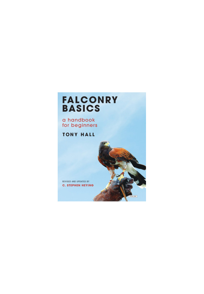 Falconry Basics: A Handbook for Beginners (Second Revised Edition)