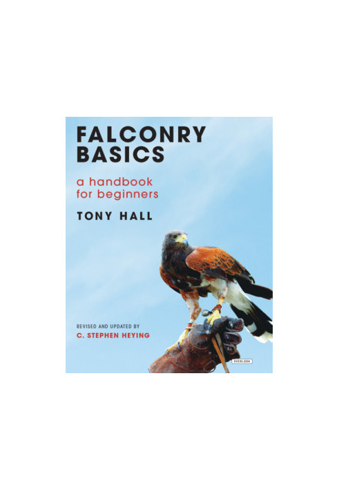 Falconry Basics: A Handbook for Beginners (Second Revised Edition)