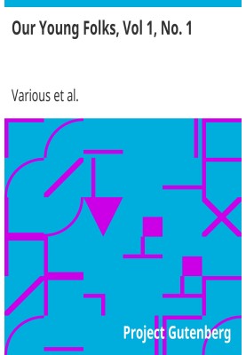 Our Young Folks, Vol 1, No. 1 An Illustrated Magazine
