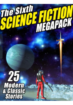 The Sixth Science Fiction MEGAPACK®