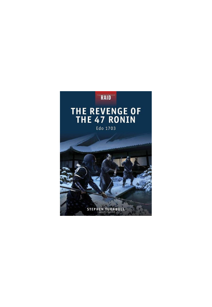 The Revenge of the 47 Ronin Edo 1703