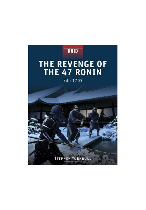 The Revenge of the 47 Ronin Edo 1703