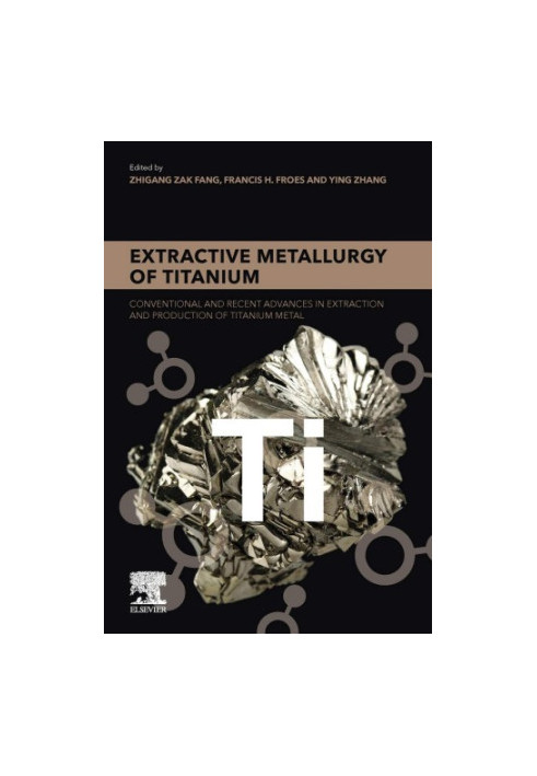 Extractive Metallurgy of Titanium: Conventional and Recent Advances in Extraction and Production of Titanium Metal