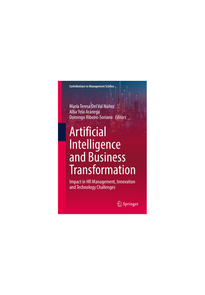 Artificial Intelligence and Business Transformation: Impact in HR Management, Innovation and Technology Challenges