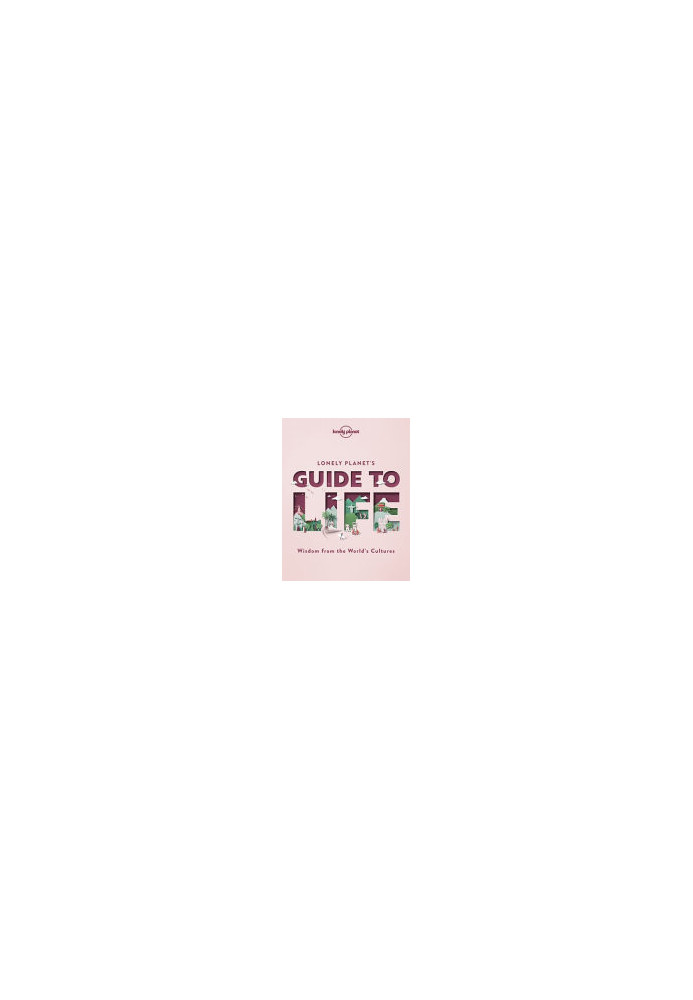 Lonely Planet's Guide to Life