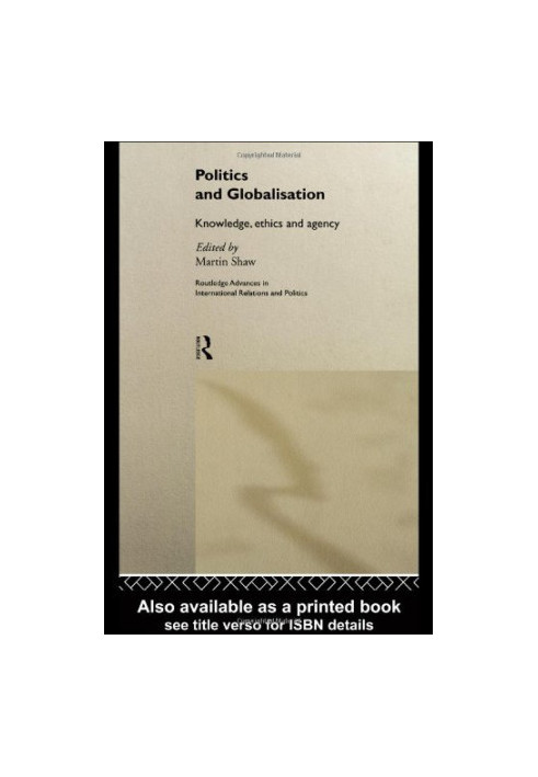 Politics and Globalisation: Knowledge, Ethics and Agency