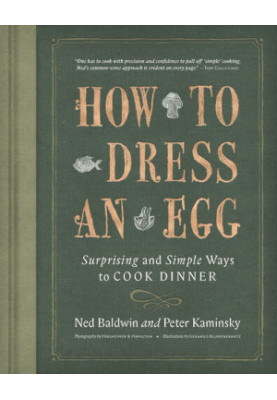 How to Dress an Egg: Surprising and Simple Ways to Cook Dinner