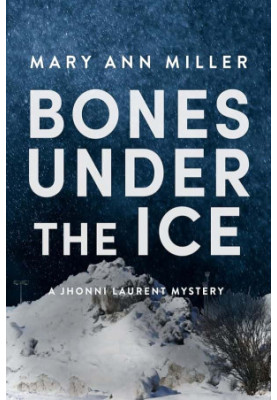 Jhonni Laurent Mystery 01-Bones Under the Ice