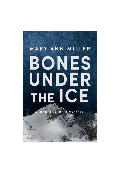 Jhonni Laurent Mystery 01-Bones Under the Ice