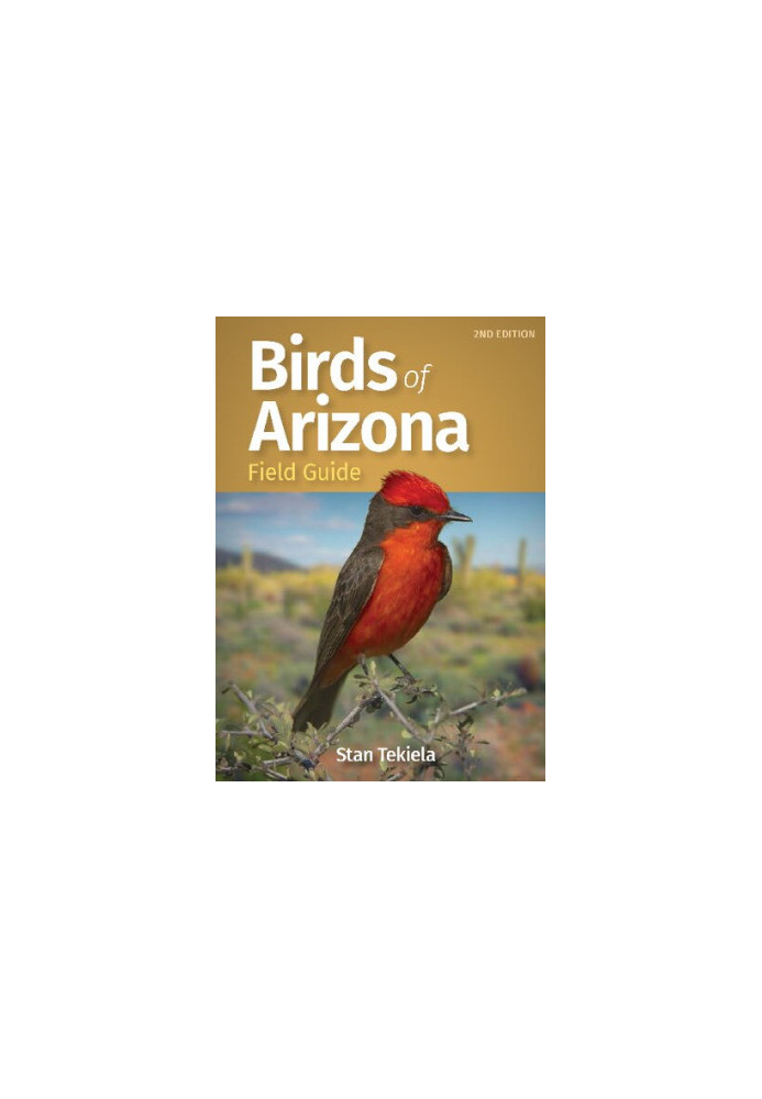 Birds of Arizona Field Guide (Bird Identification Guides) Second Edition