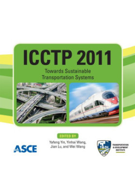 ICCTP 2011 : towards sustainable transportation systems : proceedings of the Eleventh International Conference of Chinese Tra