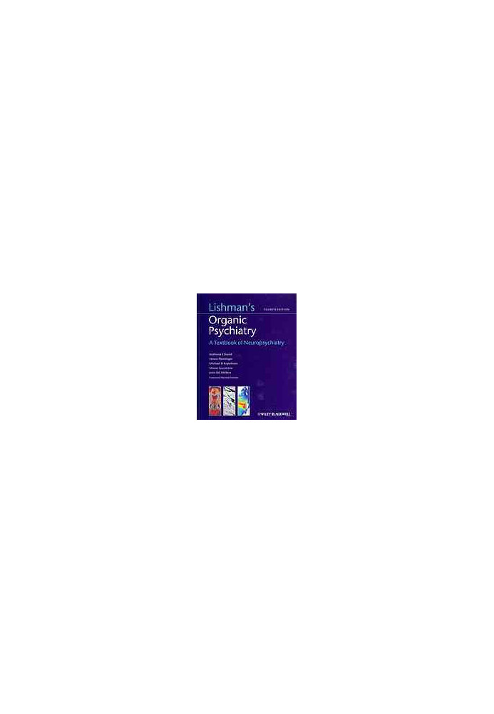 Lishman's organic psychiatry : a textbook of neuropsychiatry