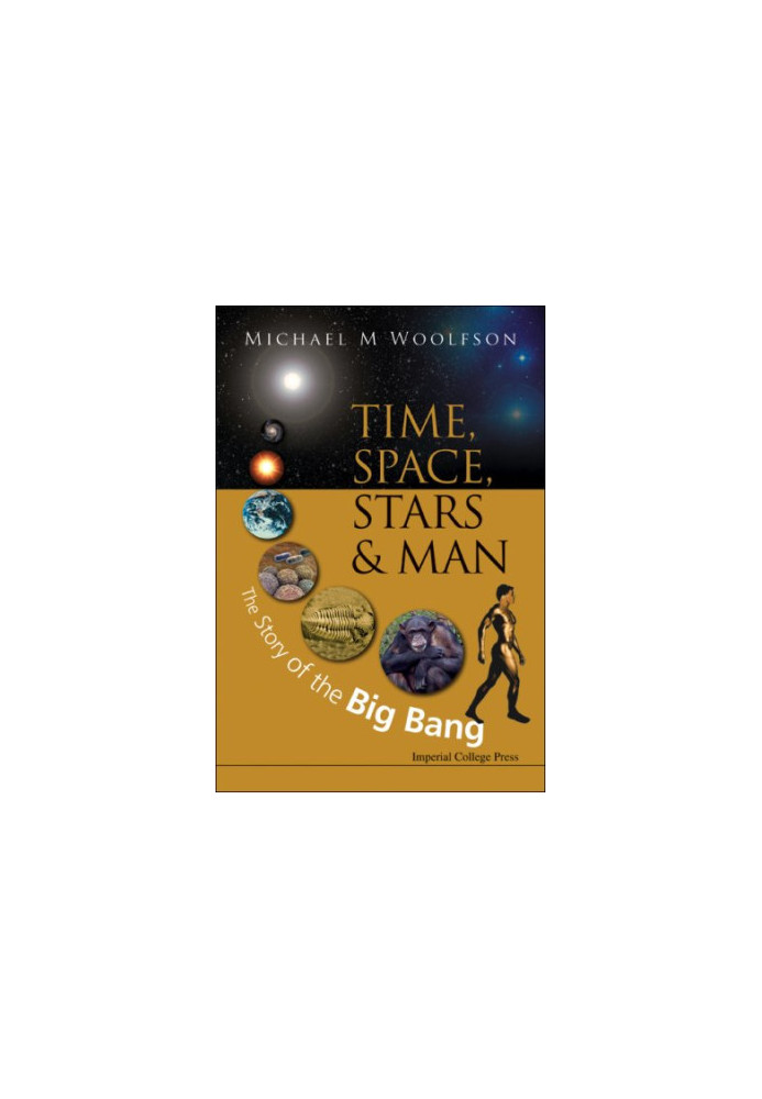 Time, Space, Stars and Man: The Story of the Big Bang