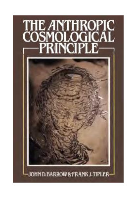 The Anthropic Cosmological Principle (Oxford Paperbacks)