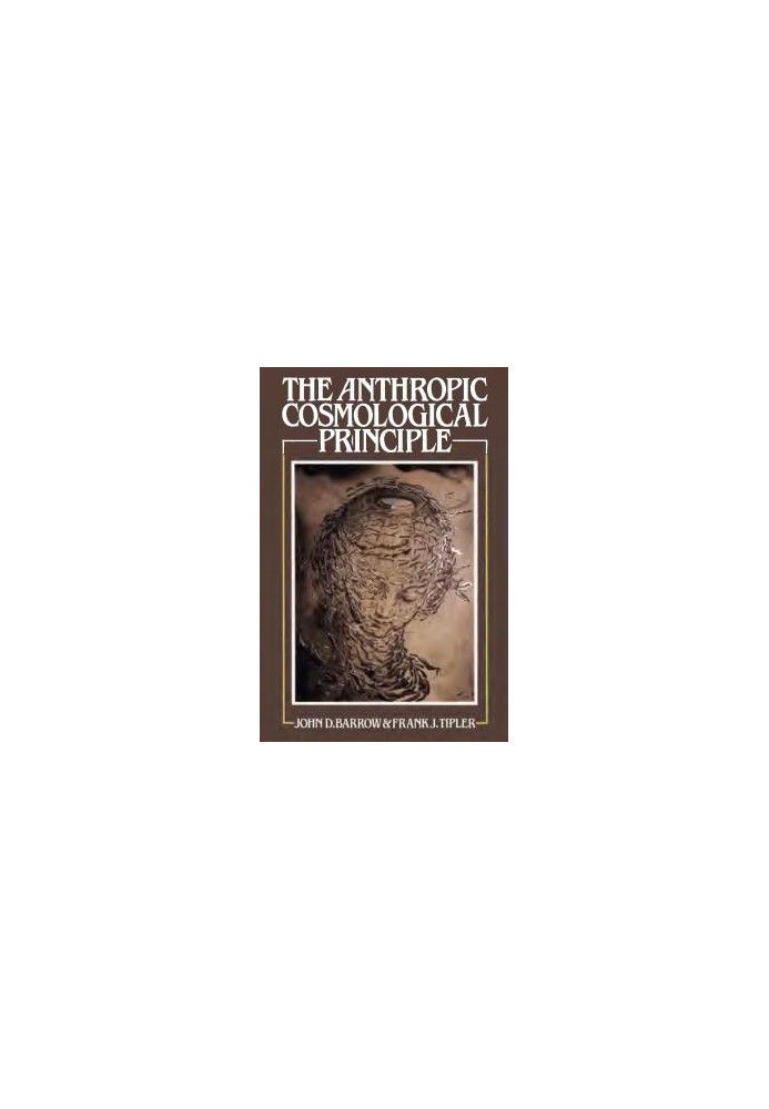 The Anthropic Cosmological Principle (Oxford Paperbacks)