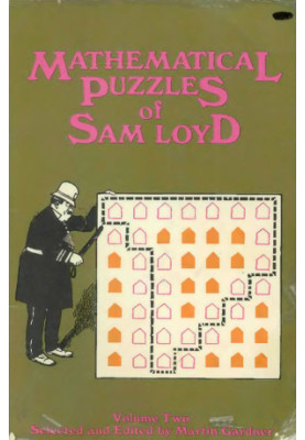 Mathematical Puzzles of Sam Loyd, Volume Two